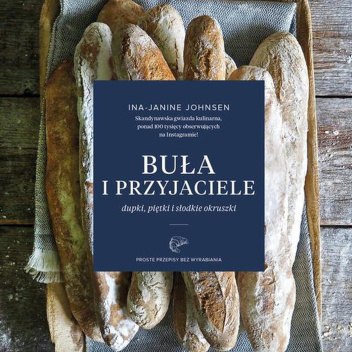 Książka kucharska BUŁA I PRZYJACIELE - Dupki, piętki i słodkie okruszki. Proste przepisy bez wyrabiania. 