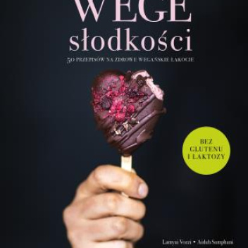 Książka kucharska WEGE SŁODKOŚCI - Bez glukozy i laktozy