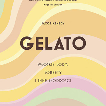 Książka z przepisami GELATO - Włoskie lody, sorbety i inne słodkości
