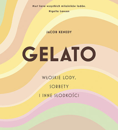 Książka z przepisami GELATO - Włoskie lody, sorbety i inne słodkości