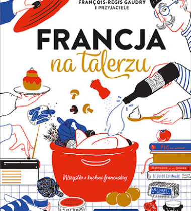 Książka kucharska FRANCJA NA TALERZU Wszystko o kuchni francuskiej