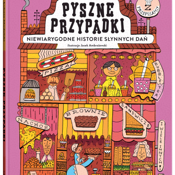 Książka kucharska PYSZNE PRZYPADKI - Niewiarygodne historie słynnych dań