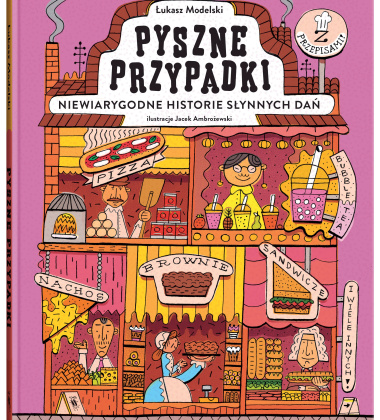 Książka kucharska PYSZNE PRZYPADKI - Niewiarygodne historie słynnych dań