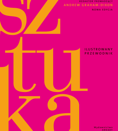 Książka o sztuce SZTUKA - ILUSTROWANY PRZEWODNIK by Andrew Graham-Dixon