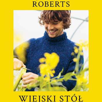 Książka kulinarna WIEJSKI STÓŁ - O prostym gotowaniu i dobrym życiu