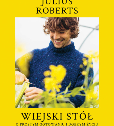 Książka kulinarna WIEJSKI STÓŁ - O prostym gotowaniu i dobrym życiu