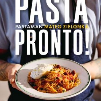 Książka kulinarna PASTA PRONTO! - Proste szybkie dania które można przyrządzać na okrągło