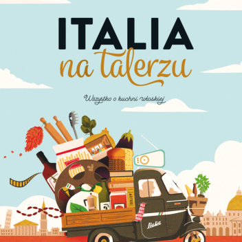 Książka kulinarna ITALIA NA TALERZU Wszystko o kuchni włoskiej